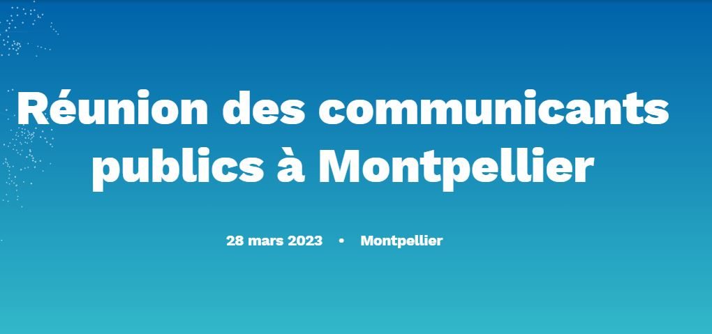 Réunion des communicants publics avec Cap Com à Montpellier